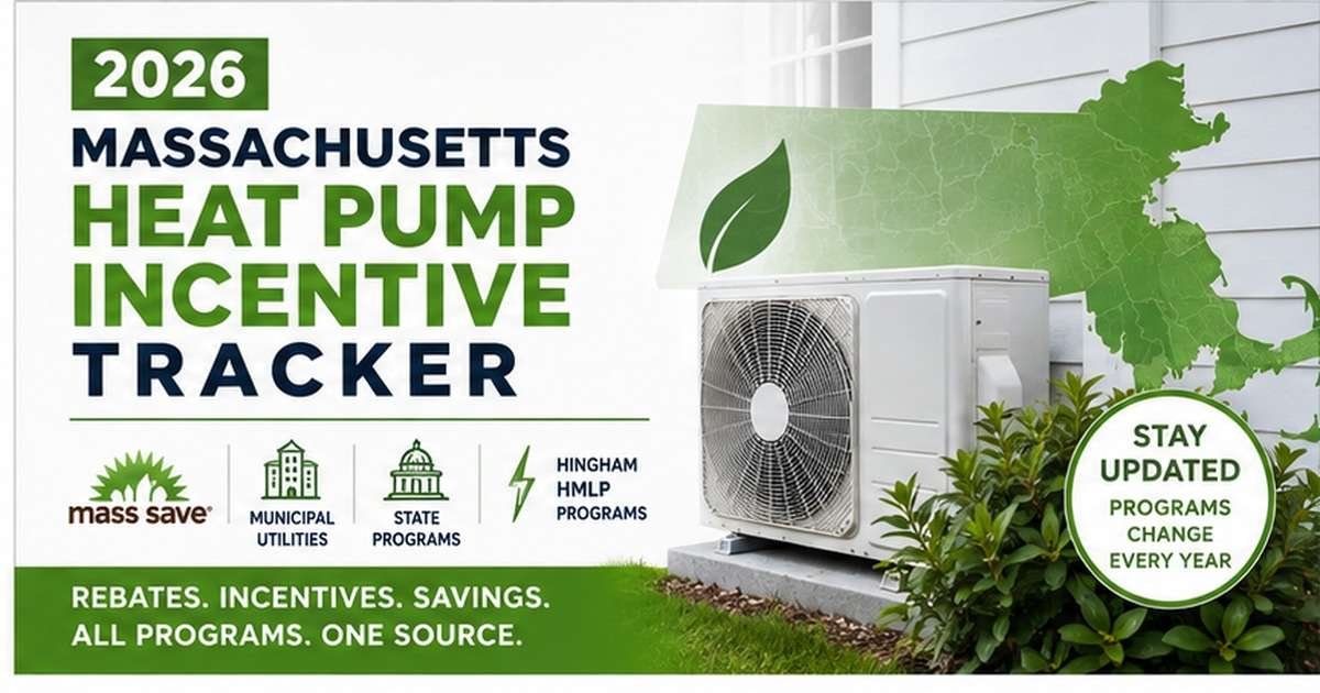 Massachusetts Heat Pump Incentive Tracker 2026 covering Mass Save, municipal utilities, HMLP and state heat pump programs